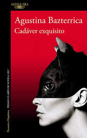 CADÁVER EXQUISITO de Agustina Bazterrica